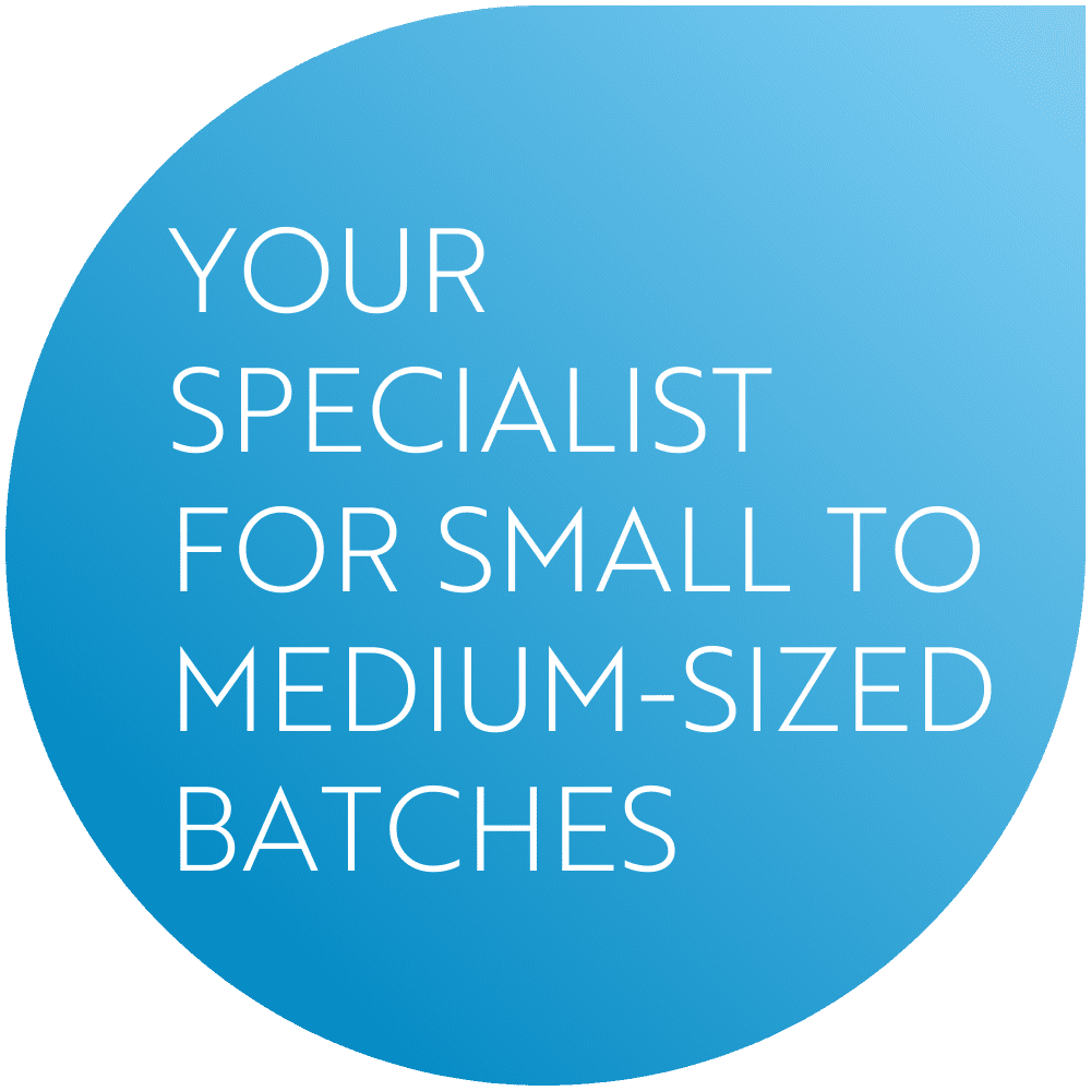 Your specialist for small to medium-sized batches